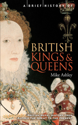 Mike Ashley A Brief History of British Kings & Queens