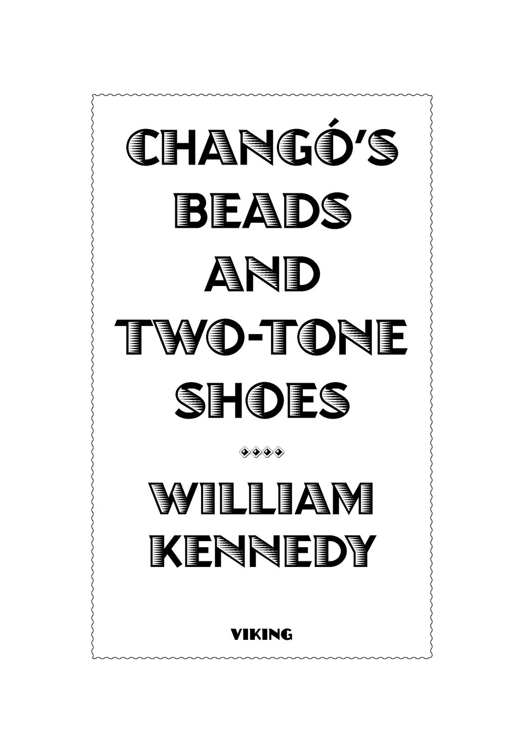 Table of Contents ALSO BY WILLIAM KENNEDY FICTION The Ink Truck Legs - photo 2