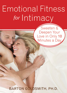 Barton Goldsmith - Emotional Fitness for Intimacy: Sweeten and Deepen Your Love in Only 10 Minutes a Day