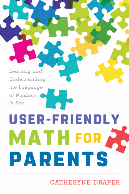 Catheryne Draper - User-Friendly Math for Parents: Learning and Understanding the Language of Numbers Is Key
