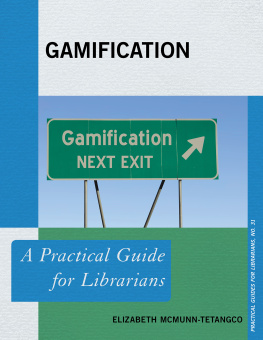 Elizabeth McMunn-Tetangco - Gamification: A Practical Guide for Librarians