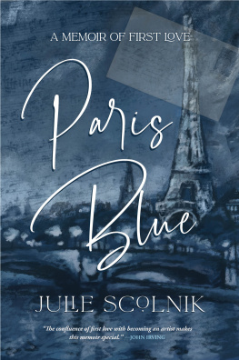 Julie Scolnik Paris Blue: A Memoir of First Love