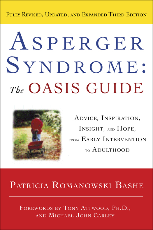 MORE PRAISE FOR ASPERGER SYNDROME THE OASIS GUIDE REVISED THIRD EDITION A - photo 1