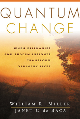 William R. Miller - Quantum Change: When Epiphanies and Sudden Insights Transform Ordinary Lives