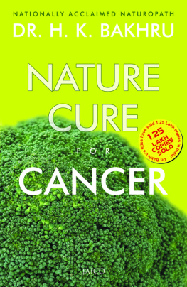 Dr. H. K. Bakhru Nature Cure For Cancer
