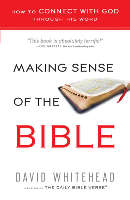 David Whitehead - Making Sense of the Bible: How to Connect with God Through His Word