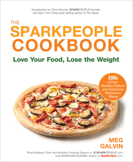 Meg Galvin The Sparkpeople Cookbook: Love Your Food, Lose the Weight