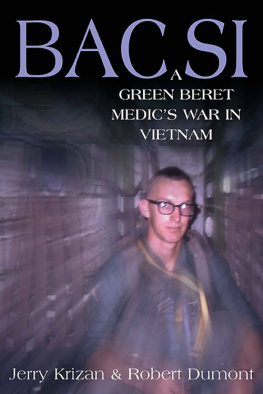 Jerry Krizan - BAC SI: A Green Beret Medics War in Vietnam