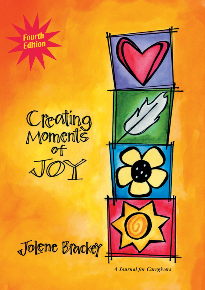 Creating Moments of Joy for the Person with Alzheimers or Dementia A Journal for Caregivers - image 1