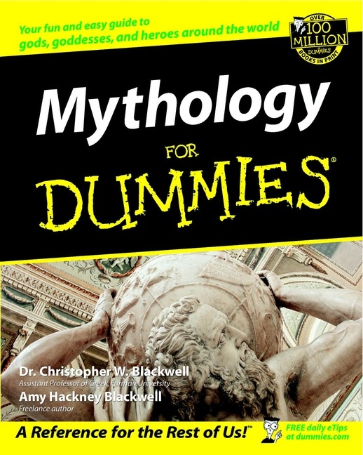 Mythology For Dummies by Christopher W Blackwell and Amy Hackney Blackwell - photo 1