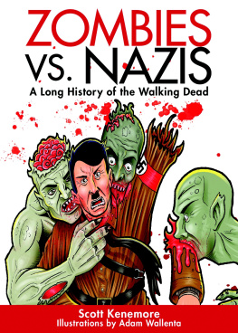 Scott Kenemore - Zombies vs. Nazis: A Lost History of the Walking Undead