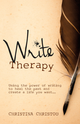 Christina Christou - Write Therapy: Using the Power of Writing to Heal the Past and Create a Life You Want