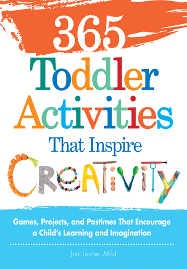 365 Toddler Activities That Inspire Creativity Games Projects and - photo 1