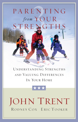 Eric Tooker Parenting from Your Strengths: Understanding Strengths and Valuing Differences in Your Home