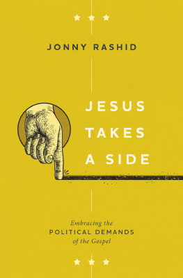 Jonny Rashid - Jesus Takes a Side: Embracing the Political Demands of the Gospel