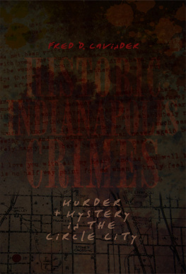 Fred D. Cavinder - Historic Indianapolis Crimes: Murder & Mystery in the Circle City