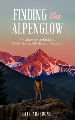 Kate Arredondo Finding the Alpenglow: My Journey to Stability While Living with Bipolar Disorder