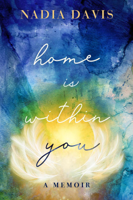 Nadia Davis - Home Is Within You: A Memoir