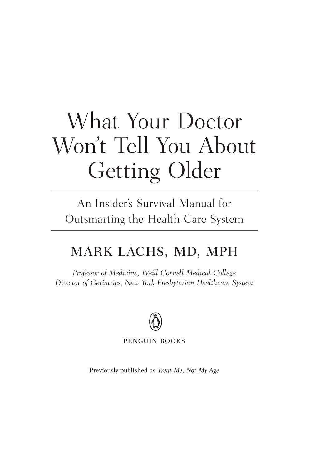 Table of Contents Praise for What Your Doctor Wont Tell You About Getting - photo 2