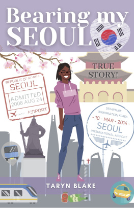 Taryn Blake Bearing My Seoul: Tales of a Black American Girl in a Big Asian City