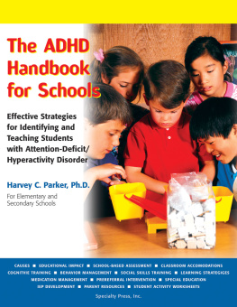 Harvey C. Parker The ADHD Handbook for Schools: Effective Strategies for Identifying and Teaching Students with Attention-Deficit/Hyperactivity Disorder