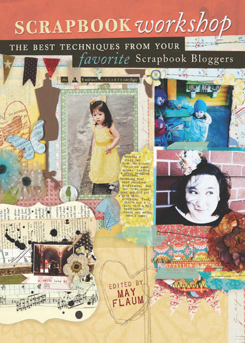 The Best Techniques From Your Favorite Scrapbook Bloggers Edited by may Flaum - photo 1