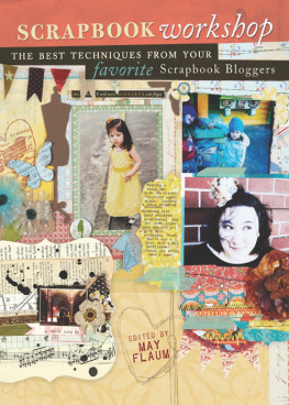 May Flaum Scrapbook Workshop: The Best Techniques from Your Favorite Scrapbook Bloggers