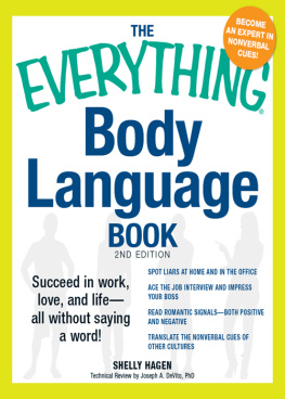 Shelly Hagen - The Everything Body Language Book: Succeed in work, love, and life--all without saying a word!