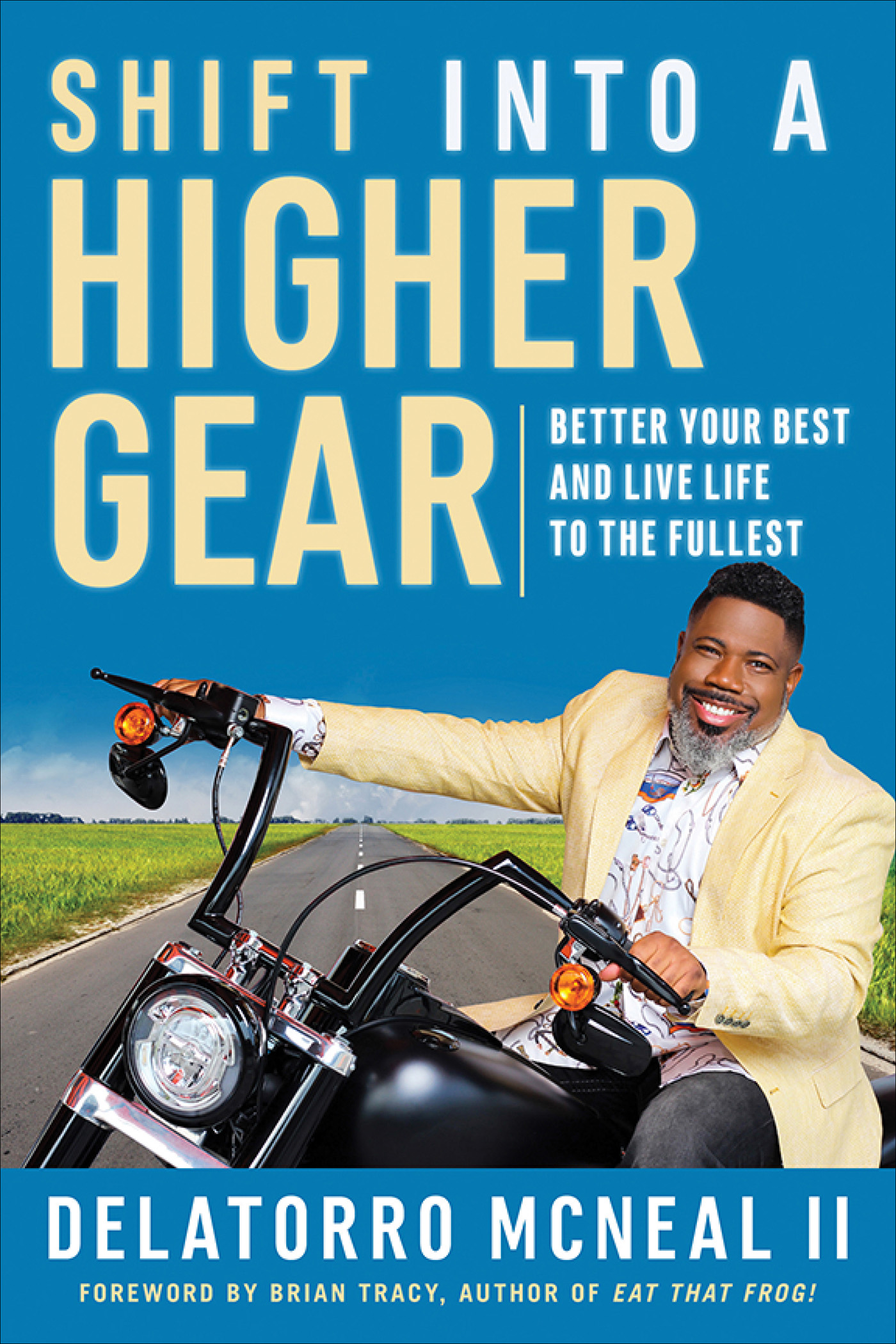 Shift into a Higher Gear Other Books by Delatorro McNeal II Shift Into a - photo 1