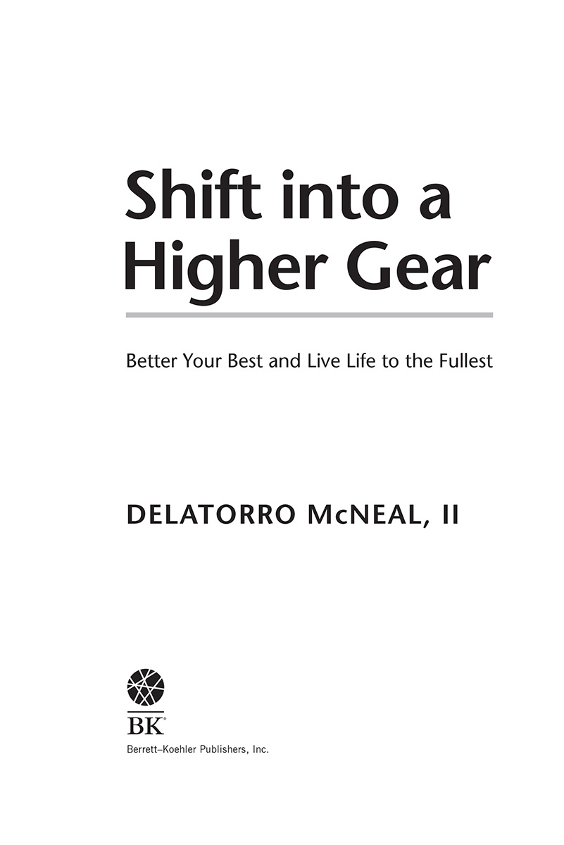 Shift into a Higher Gear Copyright 2021 by Delatorro McNeal II All rights - photo 2