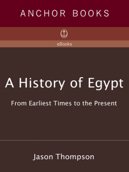 Jason Thompson - A History of Egypt: From Earliest Times to the Present