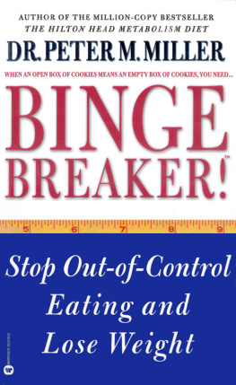 Dr. Peter M. Miller - Binge Breaker!: Stop Out-of-Control Eating and Lose Weight