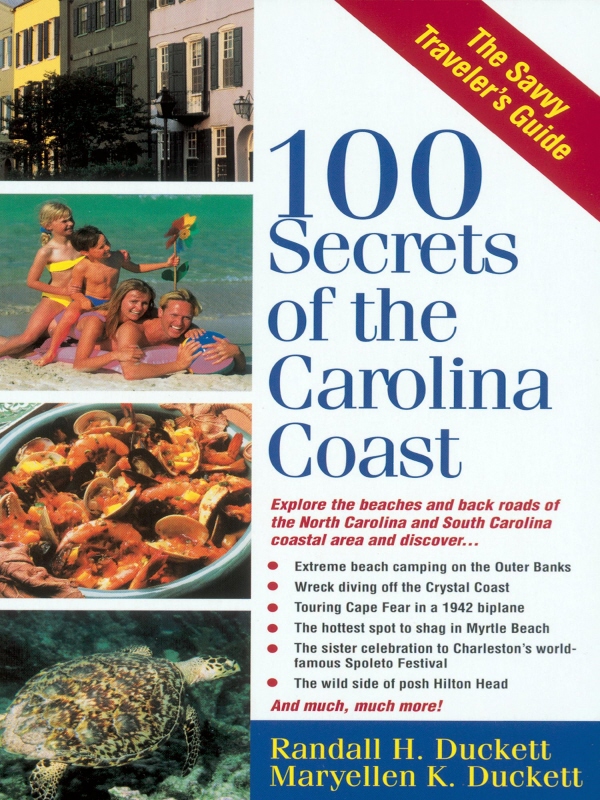 100 Secrets of the Carolina Coast 100 Secrets of the Carolina Coast A Guide to - photo 1