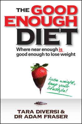 Tara Diversi - The Good Enough Diet: Where Near Enough is Good Enough to Lose Weight