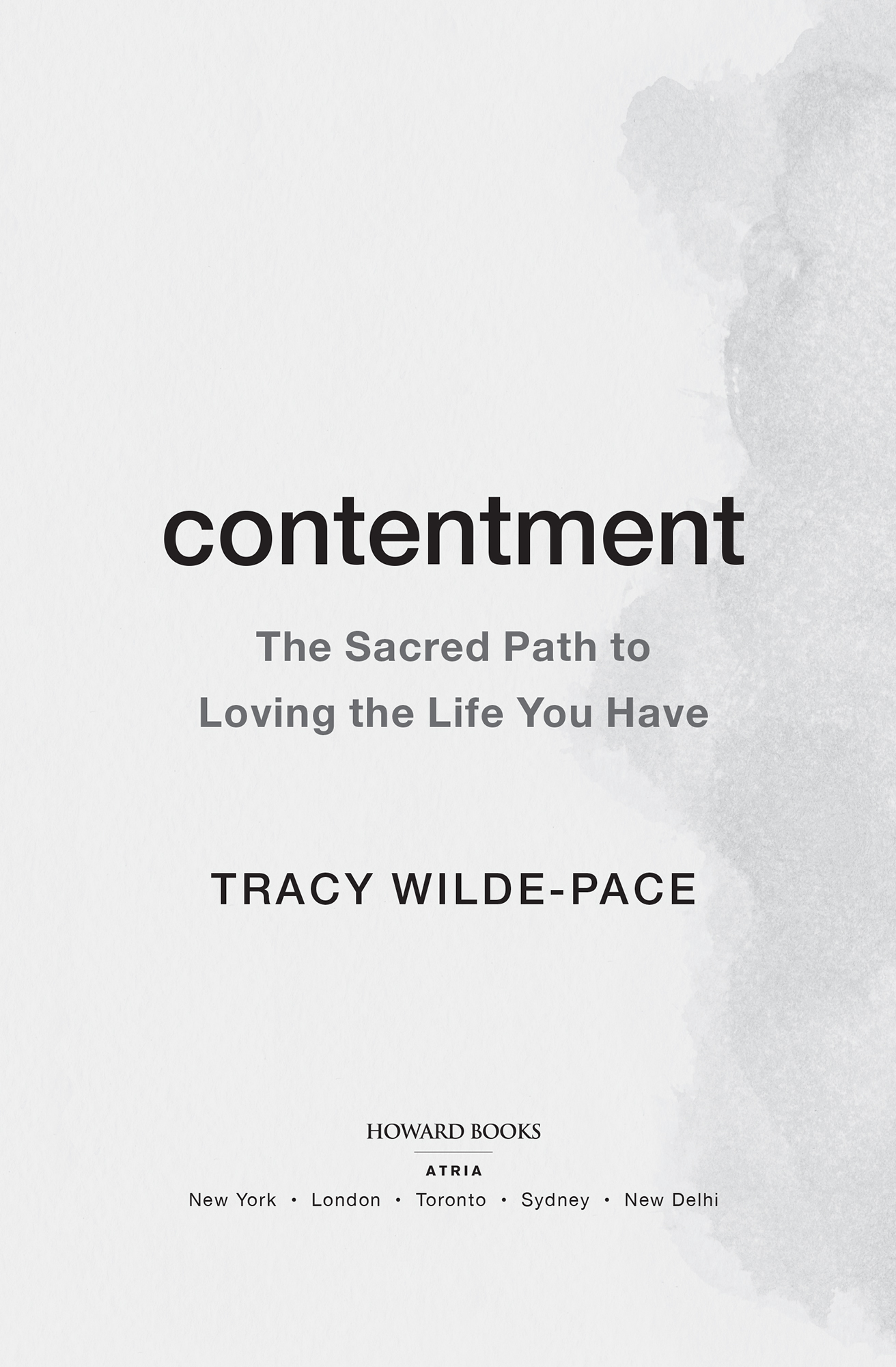 Contentment The Sacred Path to Loving the Life You Have - image 2