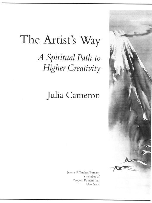 Table of Contents ALSO BY JULIA CAMERON NONFICTION The Artists Way The - photo 1