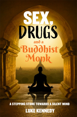 Luke Kennedy - Sex, Drugs and a Buddhist Monk