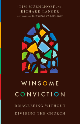 Tim Muehlhoff Winsome Conviction: Disagreeing Without Dividing the Church