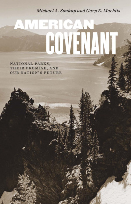 Michael A Soukup - American Covenant: National Parks, Their Promise, and Our Nations Future