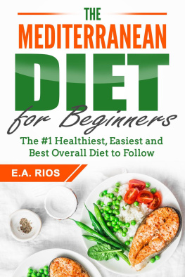 E.A. Rios - The Mediterranean Diet For Beginners