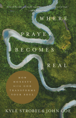 Kyle Strobel - Where Prayer Becomes Real: How Honesty with God Transforms Your Soul