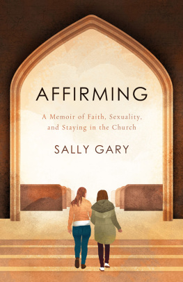 Sally Gary - Affirming: A Memoir of Faith, Sexuality, and Staying in the Church