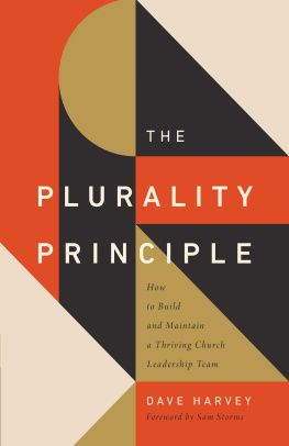 Dave Harvey - The Plurality Principle: How to Build and Maintain a Thriving Church Leadership Team