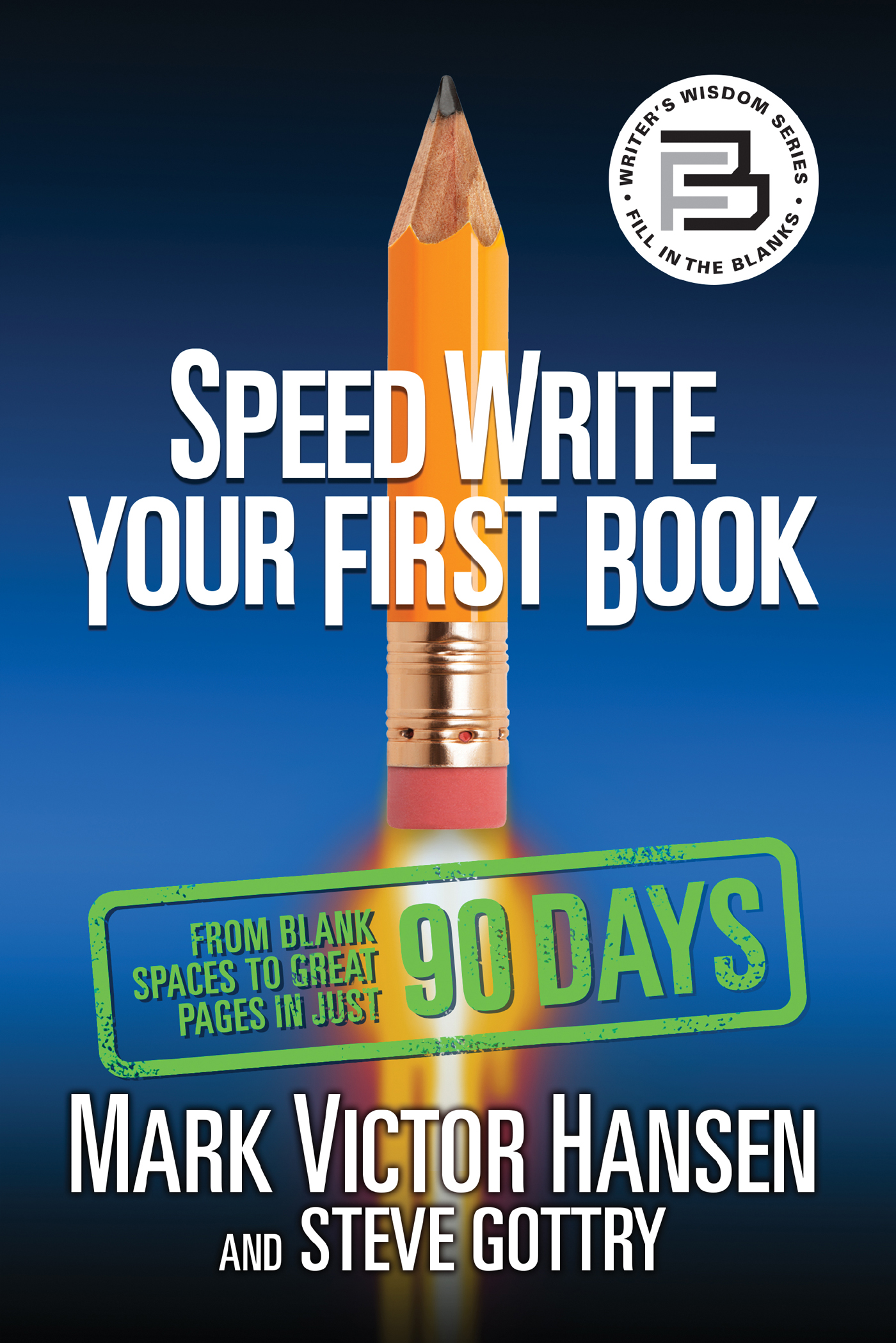 SPEED WRITE YOUR FIRST BOOK Also by Mark Victor Hansen BOOKS Chicken Soup - photo 1