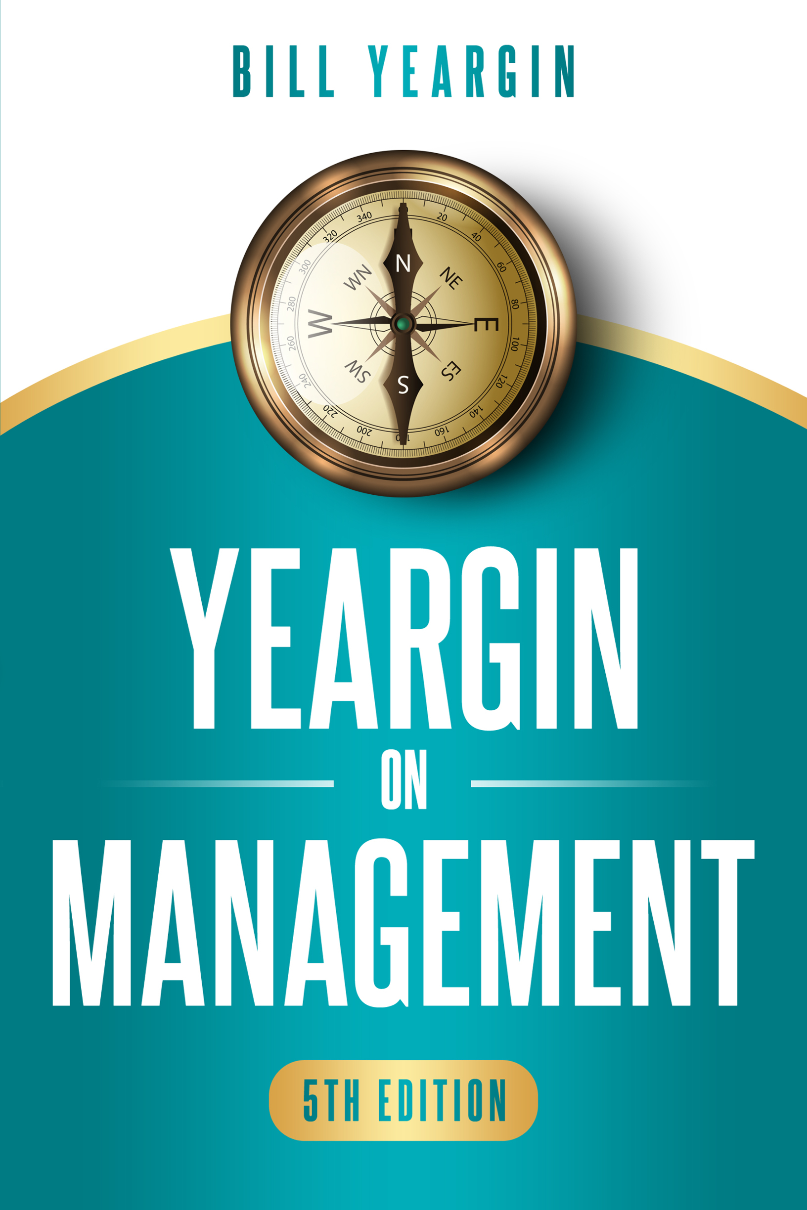 Acclaim for Yeargin on Management Bill Yeargin through his writing and - photo 1