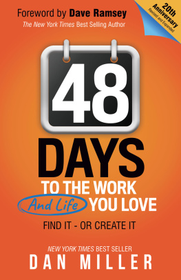 Dan Miller - 48 Days to the Work and Life You Love: Find It—or Create It