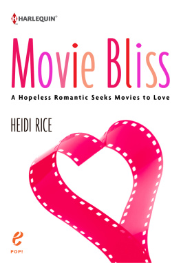 Heidi Rice - Movie Bliss: A Hopeless Romantic Seeks Movies to Love