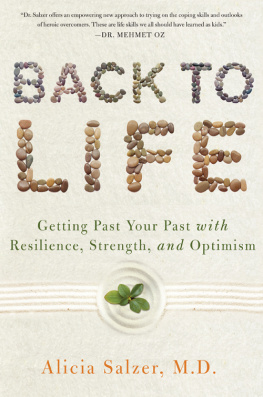 Dr. Alicia Salzer - Back to Life: Getting Past Your Past with Resilience, Strength, and Optimism