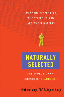 Mark Van Vugt - Naturally Selected: The Evolutionary Science of Leadership