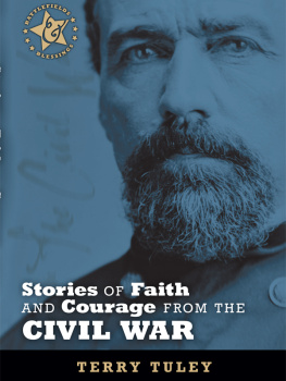 Terry Tuley Stories of Faith and Courage from the Civil War